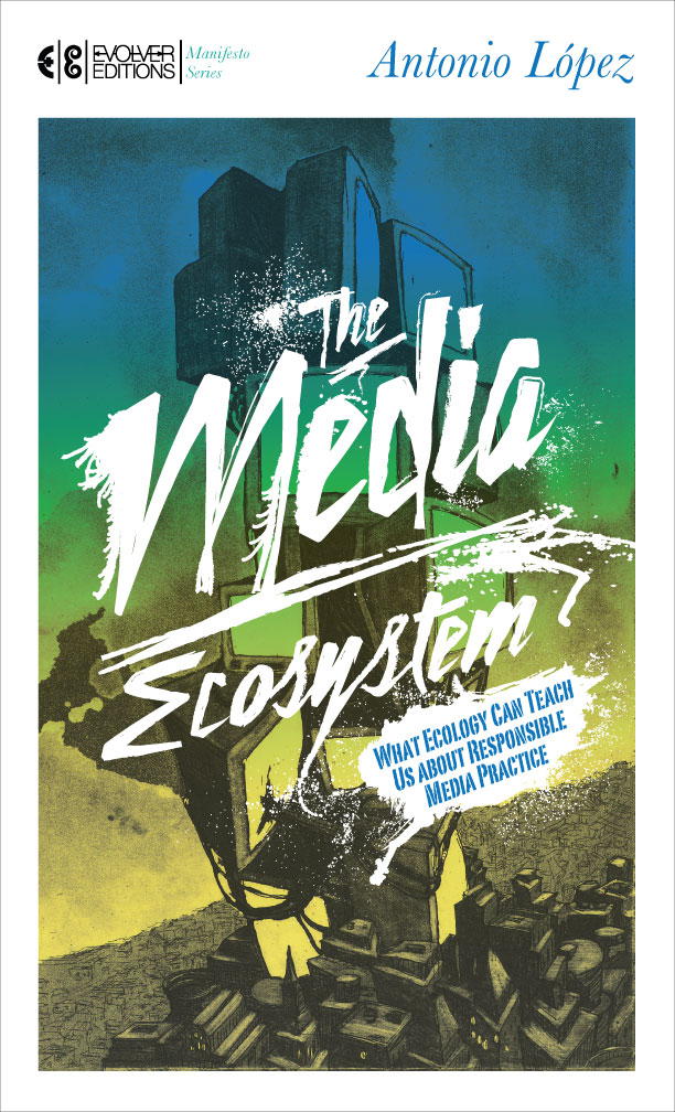 Book cover, The Media Ecosystem by Antonio López
